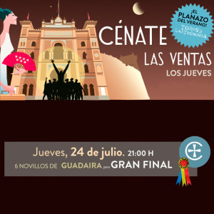 Grand Final of 'Cénate Las Ventas': 24 July – Bulls, Flavour and the Most Exciting Summer Night in Madrid