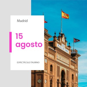 Plaza de toros de Madrid, Las Ventas - 15 agosto 2027